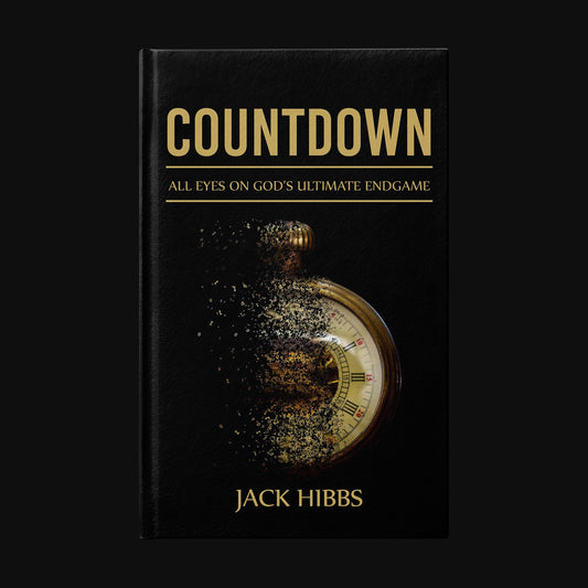 Countdown: All Eyes on God’s Ultimate Endgame