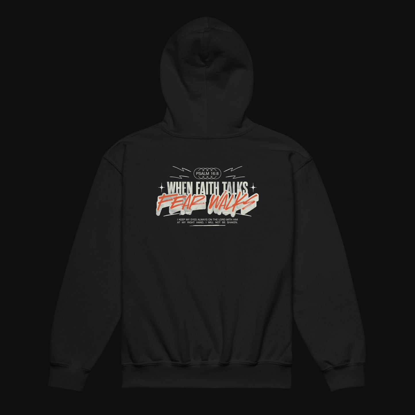 When Faith Talks, Fear Walks — Psalm 16:8 |Youth Hoodie