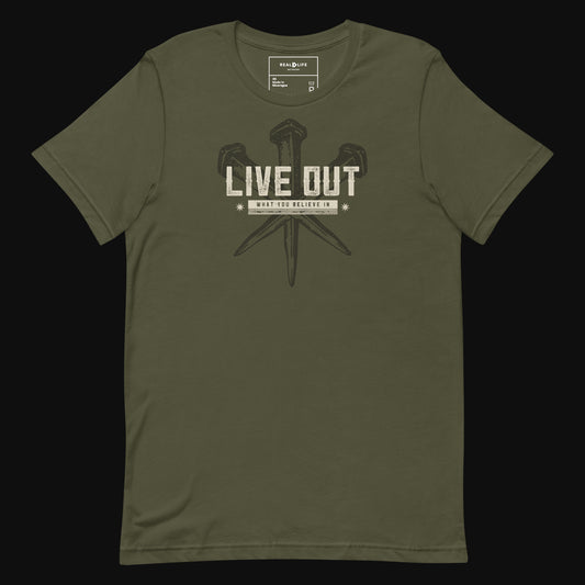 Live Out What You Believe In T-shirt